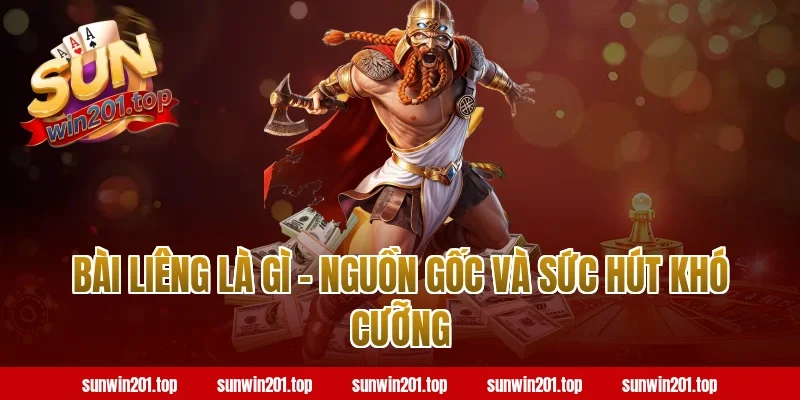 Bài Liêng Là Gì – Nguồn Gốc Và Sức Hút Khó Cưỡng