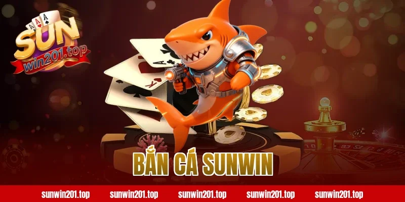 bắn cá sunwin