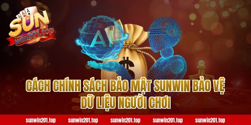 Cách chính sách bảo mật sunwin bảo vệ dữ liệu người chơi