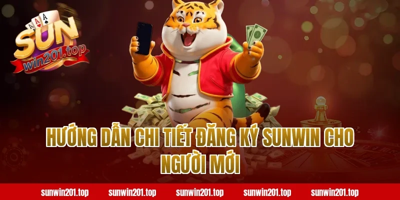 Hướng dẫn chi tiết đăng ký sunwin cho người mới