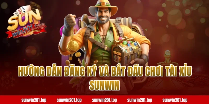 Hướng Dẫn Đăng Ký Và Bắt Đầu Chơi Tài Xỉu Sunwin