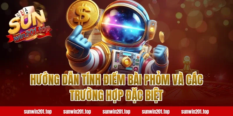 Hướng dẫn tính điểm bài phỏm và các trường hợp đặc biệt