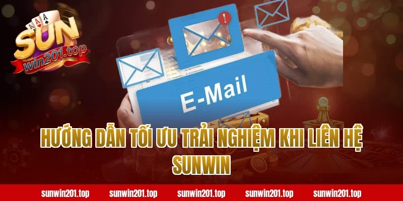 Hướng dẫn tối ưu trải nghiệm khi liên hệ sunwin