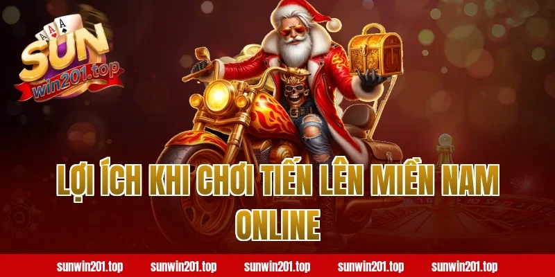 Lợi Ích Khi Chơi Tiến Lên Miền Nam Online