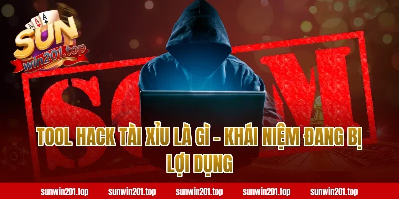 Tool Hack Tài Xỉu Là Gì – Khái Niệm Đang Bị Lợi Dụng